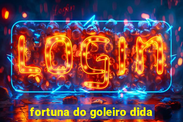 fortuna do goleiro dida